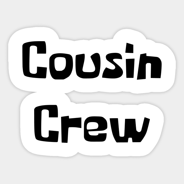 Cousin Crew Sticker by OpHopDesigns